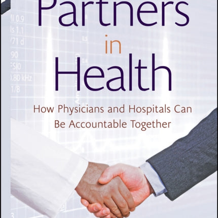 Partners in Health: How Physicians and Hospitals can be Accountable Together