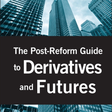 The Post-Reform Guide to Derivatives and Futures