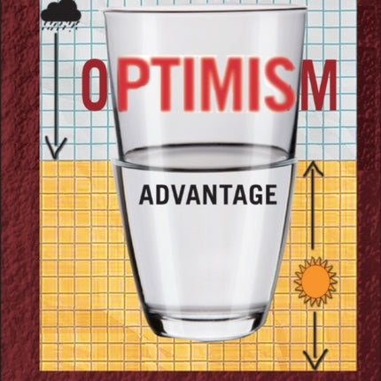 The Optimism Advantage: 50 Simple Truths to Transform Your Attitudes and Actions into Results