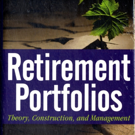 Retirement Portfolios & Retirement Portfolios Workbook Set: Theory, Construction, and Management