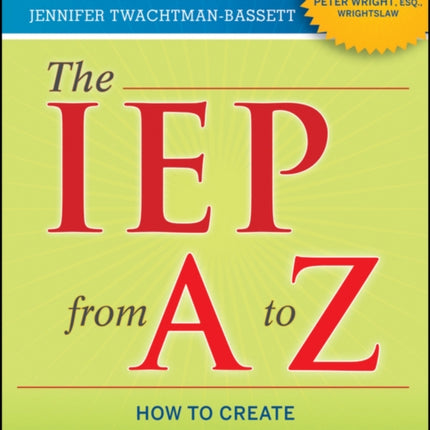 The IEP from A to Z: How to Create Meaningful and Measurable Goals and Objectives