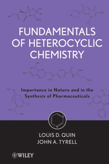 Fundamentals of Heterocyclic Chemistry: Importance in Nature and in the Synthesis of Pharmaceuticals