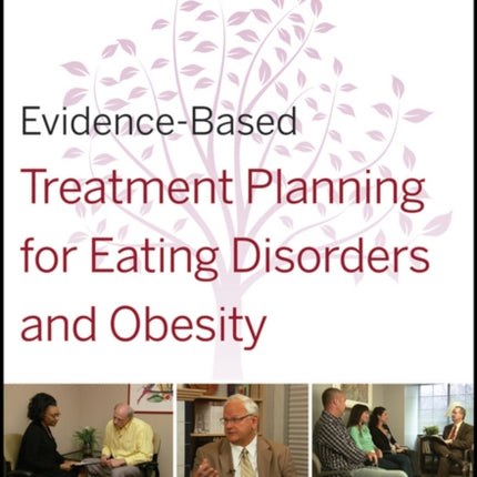 Evidence-Based Treatment Planning for Eating Disorders and Obesity Facilitator�s Guide