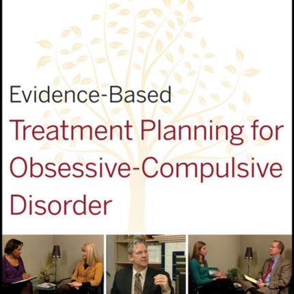 Evidence-Based Treatment Planning for Obsessive-Compulsive Disorder Facilitator's Guide