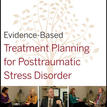 Evidence-Based Treatment Planning for Posttraumatic Stress Disorder Facilitator's Guide