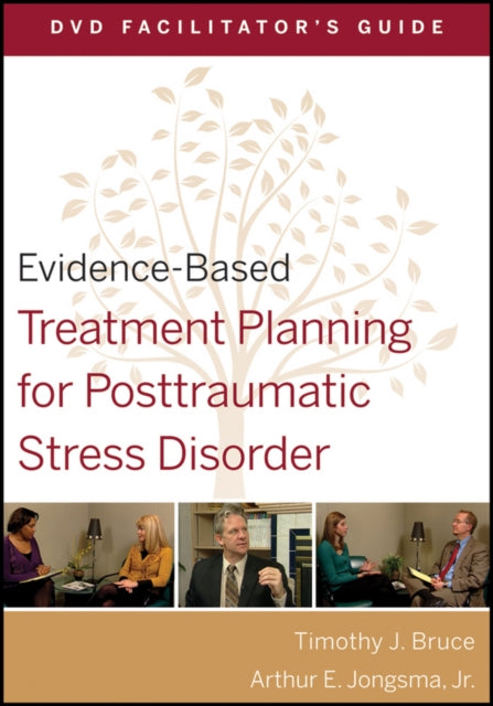 Evidence-Based Treatment Planning for Posttraumatic Stress Disorder Facilitator's Guide