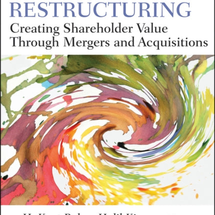 The Art of Capital Restructuring: Creating Shareholder Value through Mergers and Acquisitions