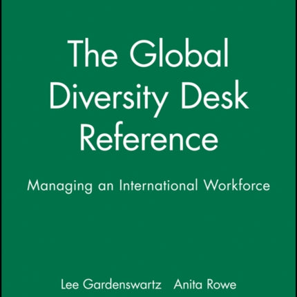 The Global Diversity Desk Reference: Managing an International Workforce