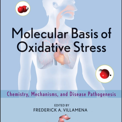 Molecular Basis of Oxidative Stress: Chemistry, Mechanisms, and Disease Pathogenesis