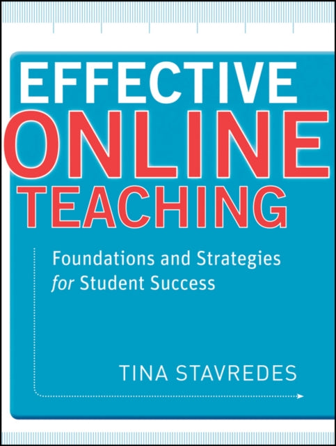 Effective Online Teaching: Foundations and Strategies for Student Success