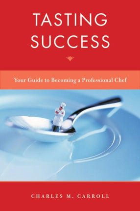 Tasting Success: Your Guide to Becoming a Professional Chef