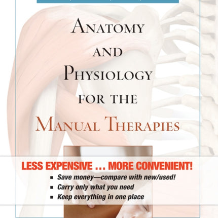 Anatomy and Physiology for the Manual Therapies