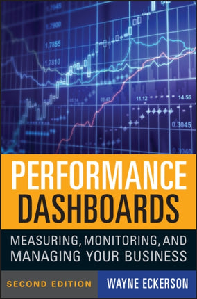 Performance Dashboards: Measuring, Monitoring, and Managing Your Business