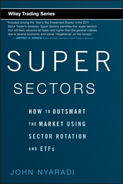 Super Sectors: How to Outsmart the Market Using Sector Rotation and ETFs