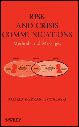 Risk and Crisis Communications: Methods and Messages