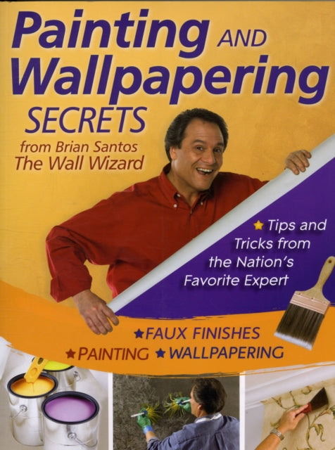 Painting and Wallpapering Secrets from Brian Santos, the Wall Wizard