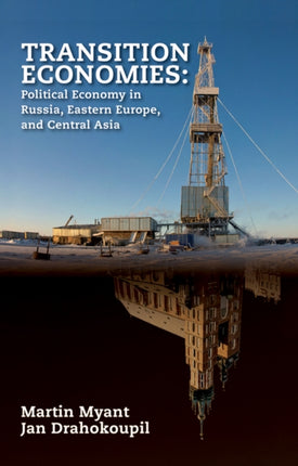 Transition Economies: Political Economy in Russia, Eastern Europe, and Central Asia