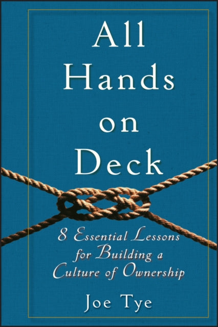 All Hands on Deck: 8 Essential Lessons for Building a Culture of Ownership