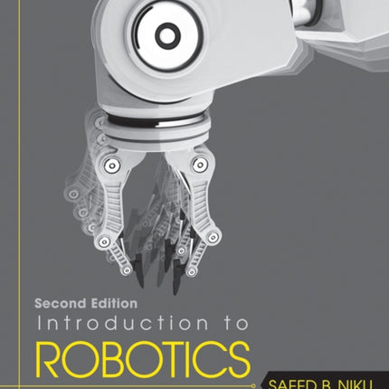 Introduction to Robotics: Analysis, Control, Applications