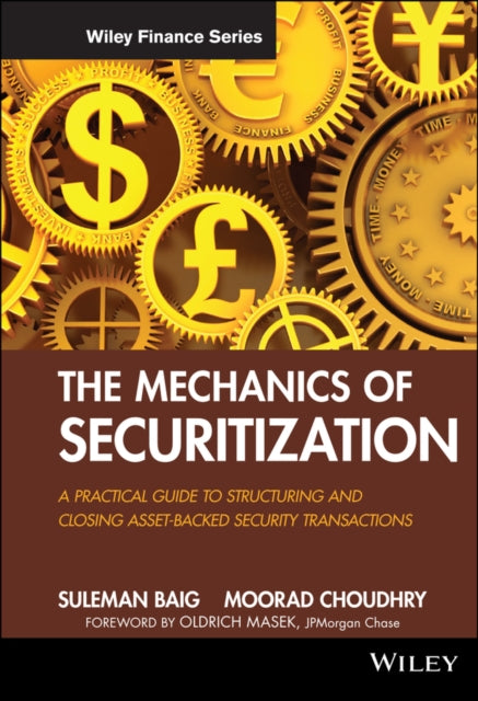 The Mechanics of Securitization: A Practical Guide to Structuring and Closing Asset-Backed Security Transactions