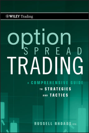 Option Spread Trading: A Comprehensive Guide to Strategies and Tactics