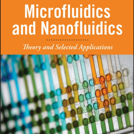 Microfluidics and Nanofluidics: Theory and Selected Applications