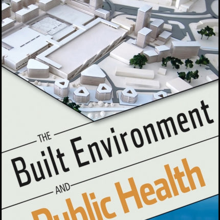 The Built Environment and Public Health