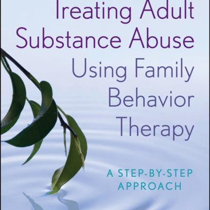 Treating Adult Substance Abuse Using Family Behavior Therapy