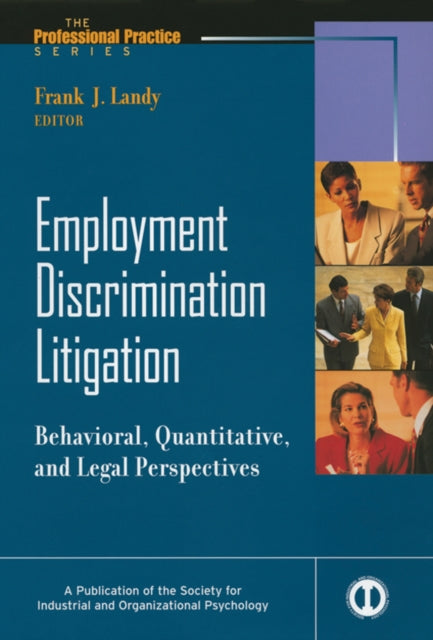 Employment Discrimination Litigation: Behavioral, Quantitative, and Legal Perspectives