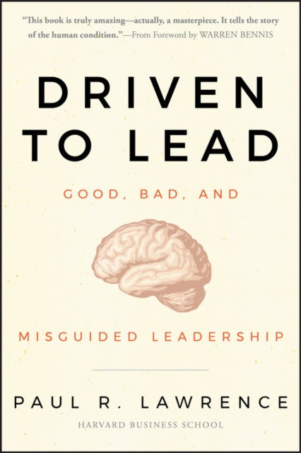 Driven to Lead: Good, Bad, and Misguided Leadership