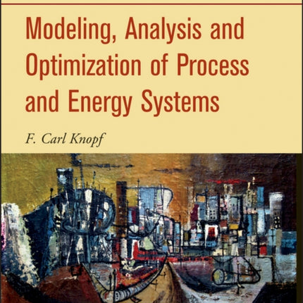 Modeling Analysis and Optimization of Process and