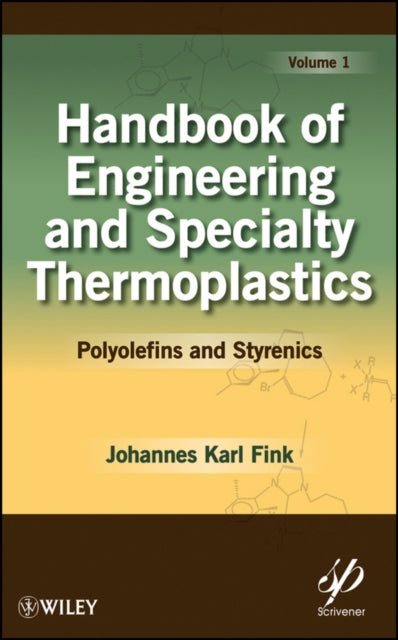 Handbook of Engineering and Specialty Thermoplastics, Volume 1: Polyolefins and Styrenics