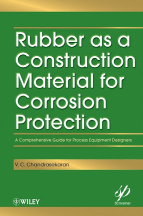 Rubber as a Construction Material for Corrosion Protection: A Comprehensive Guide for Process Equipment Designers