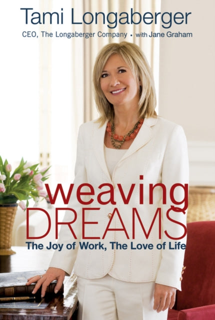 Weaving Dreams: The Joy of Work, The Love of Life