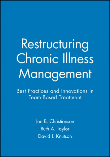 Restructuring Chronic Illness Management: Best Practices and Innovations in Team-Based Treatment