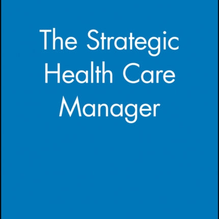 The Strategic Health Care Manager