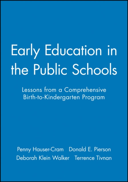 Early Education in the Public Schools: Lessons from a Comprehensive Birth-to-Kindergarten Program