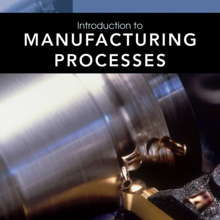 Introduction to Manufacturing Processes