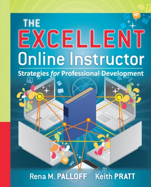 The Excellent Online Instructor: Strategies for Professional Development