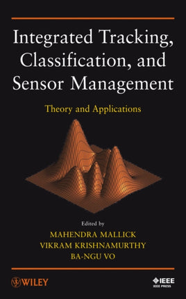 Integrated Tracking Classification and Sensor Management