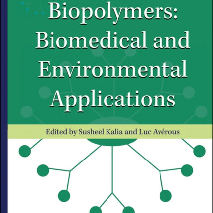 Biopolymers: Biomedical and Environmental Applications