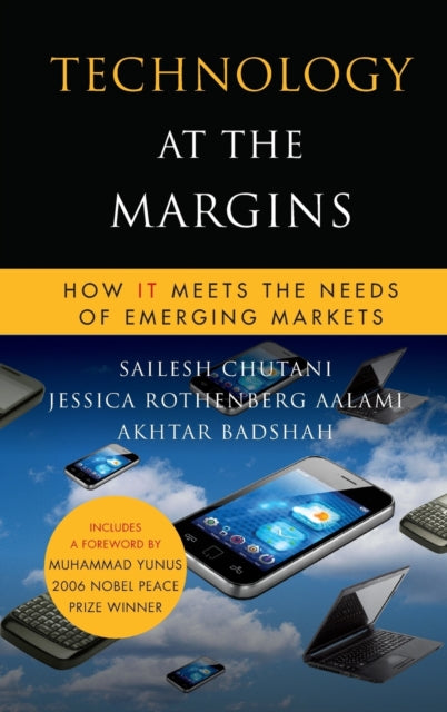 Technology at the Margins: How IT Meets the Needs of Emerging Markets