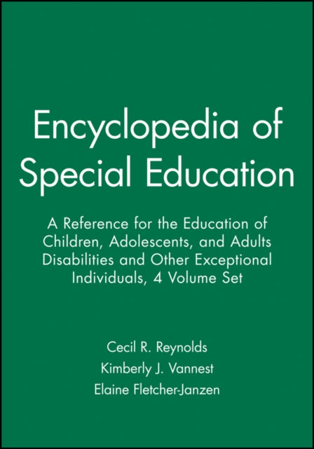 Encyclopedia of Special Education, 4 Volume Set: A Reference for the Education of Children, Adolescents, and Adults Disabilities and Other Exceptional Individuals