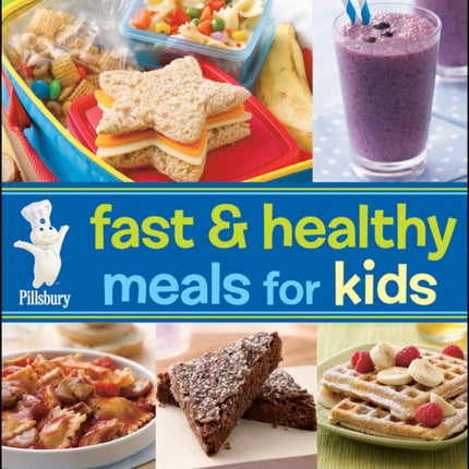 Pillsbury Fast & Healthy Meals For Kids