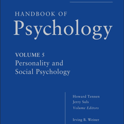 Handbook of Psychology, Personality and Social Psychology