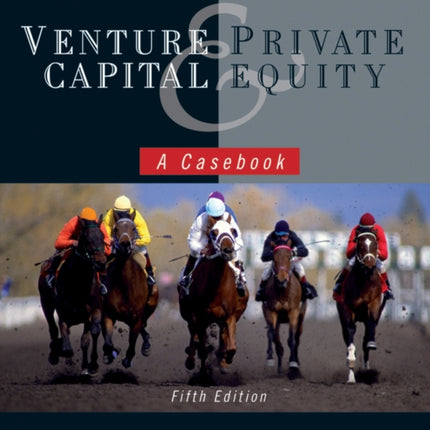 Venture Capital and Private Equity: A Casebook