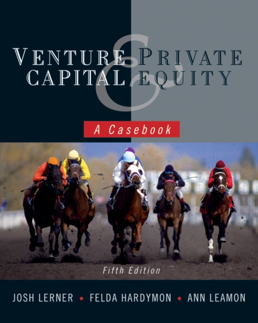 Venture Capital and Private Equity: A Casebook