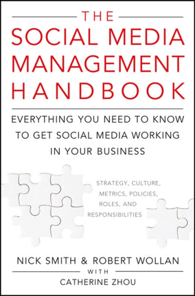 The Social Media Management Handbook: Everything You Need To Know To Get Social Media Working In Your Business