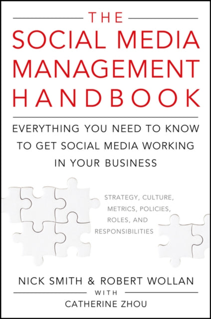 The Social Media Management Handbook: Everything You Need To Know To Get Social Media Working In Your Business