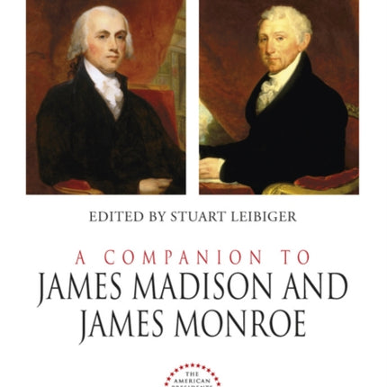 A Companion to James Madison and James Monroe